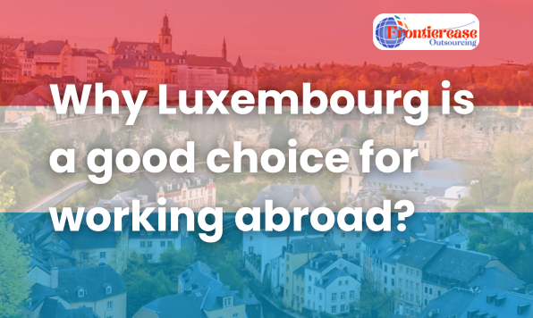 Why Luxembourg is a good choice for working abroad?